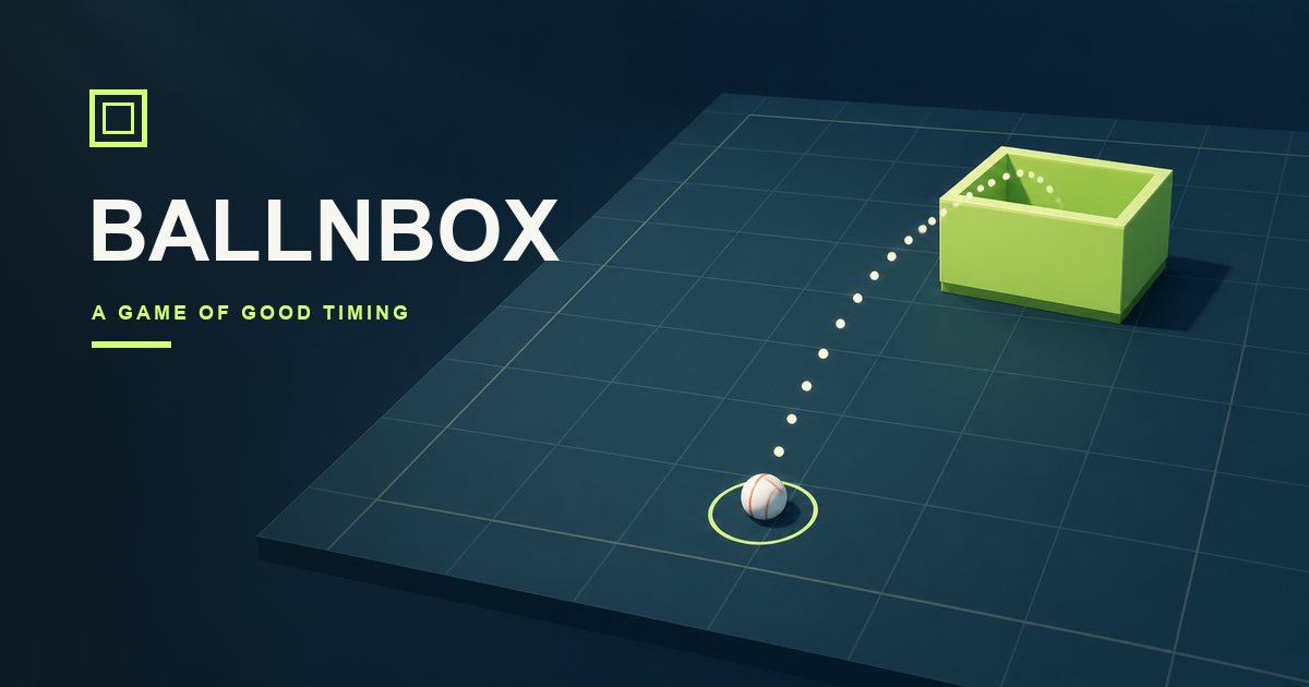 BALLNBOX — a game of good timing. A ball and dotted arc lead towards a green box on a dark gridded court.